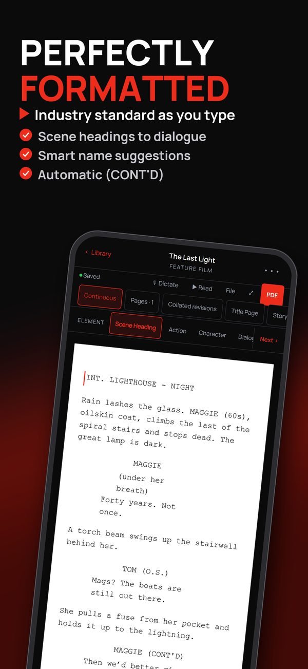 Perfectly formatted: industry standard as you type, from scene headings to dialogue.